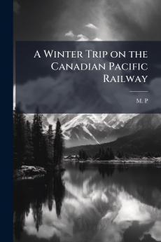 A Winter Trip on the Canadian Pacific Railway