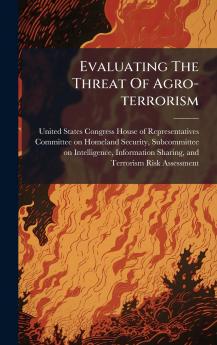 Evaluating The Threat Of Agro-terrorism
