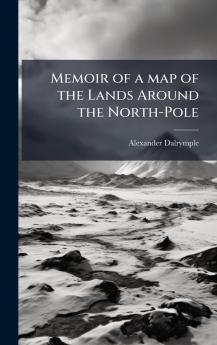 Memoir of a map of the Lands Around the North-Pole