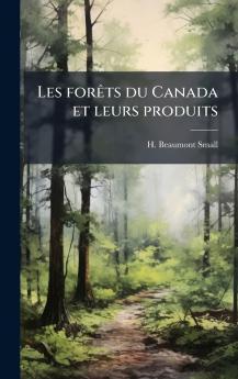 Les forÃªts du Canada et leurs produits