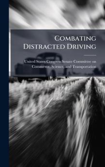 Combating Distracted Driving