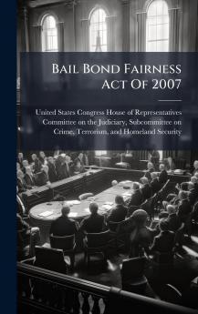 Bail Bond Fairness Act Of 2007