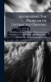 Addressing The Problem Of Distracted Driving