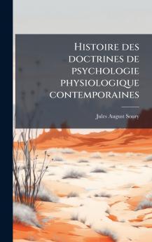 Histoire des doctrines de psychologie physiologique contemporaines