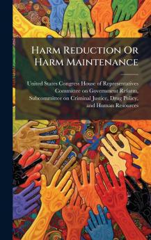 Harm Reduction Or Harm Maintenance