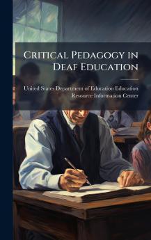 Critical Pedagogy in Deaf Education