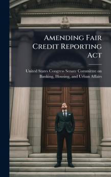 Amending Fair Credit Reporting Act