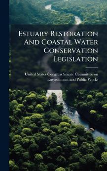 Estuary Restoration And Coastal Water Conservation Legislation