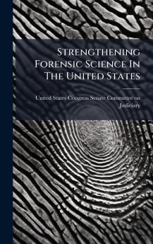 Strengthening Forensic Science In The United States