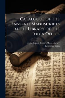 Catalogue of the Sanskrit Manuscripts in the Library of the India Office