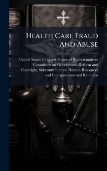 Health Care Fraud And Abuse