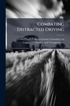 Combating Distracted Driving