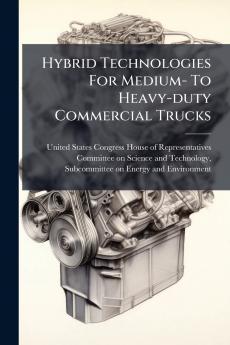 Hybrid Technologies For Medium- To Heavy-duty Commercial Trucks