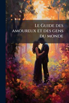 Le Guide des amoureux et des gens du monde