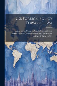 U.S. Foreign Policy Toward Libya