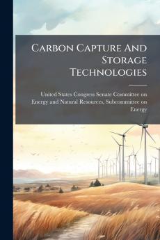 Carbon Capture And Storage Technologies