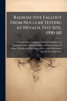 Radioactive Fallout From Nuclear Testing At Nevada Test Site 1950-60