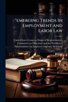 emerging Trends In Employment And Labor Law