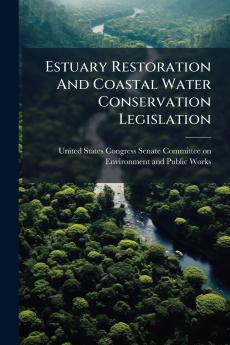 Estuary Restoration And Coastal Water Conservation Legislation