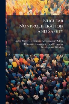 Nuclear Nonproliferation and Safety