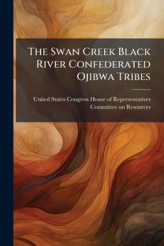 The Swan Creek Black River Confederated Ojibwa Tribes