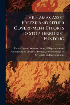 The Hamas Asset Freeze And Other Government Efforts To Stop Terrorist Funding