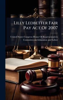 Lilly Ledbetter Fair Pay Act Of 2007
