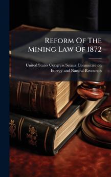 Reform Of The Mining Law Of 1872