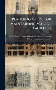 Planning Guide for Maintaining School Facilities