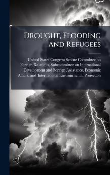 Drought Flooding And Refugees