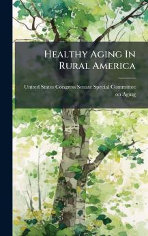 Healthy Aging In Rural America