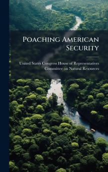 Poaching American Security