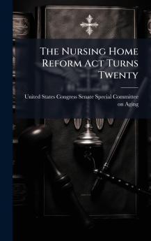 The Nursing Home Reform Act Turns Twenty