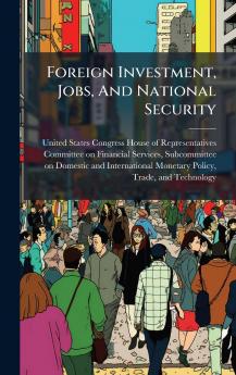 Foreign Investment Jobs And National Security