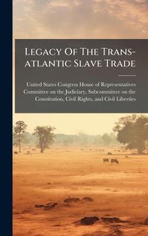 Legacy Of The Trans-atlantic Slave Trade