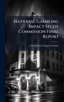 National Gambling Impact Study Commission Final Report