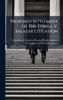 Proposed Settlement Of The Cobell V. Salazar Litigation