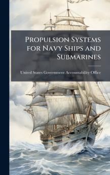 Propulsion Systems for Navy Ships and Submarines