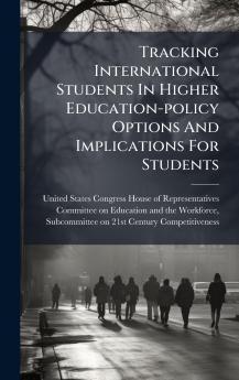 Tracking International Students In Higher Education-policy Options And Implications For Students