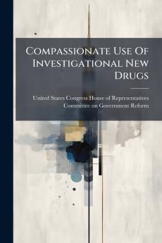 Compassionate Use Of Investigational New Drugs