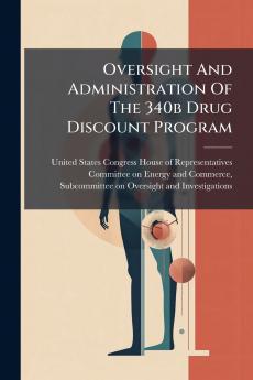 Oversight And Administration Of The 340b Drug Discount Program