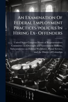 An Examination Of Federal Employment Practices/policies In Hiring Ex- Offenders