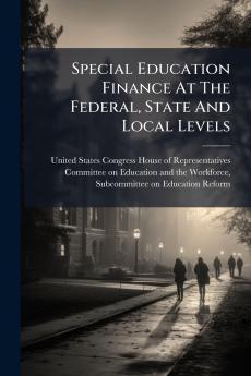 Special Education Finance At The Federal State And Local Levels