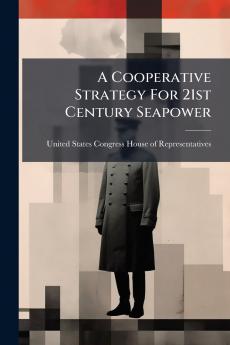 A Cooperative Strategy For 21st Century Seapower