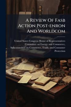 A Review Of Fasb Action Post-enron And Worldcom