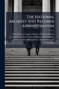 The National Archives And Records Administration