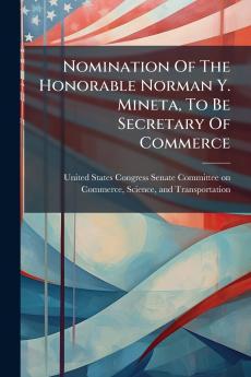 Nomination Of The Honorable Norman Y. Mineta To Be Secretary Of Commerce