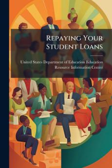 Repaying Your Student Loans