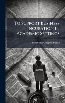 To Support Business Incubation in Academic Settings