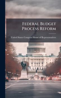 Federal Budget Process Reform